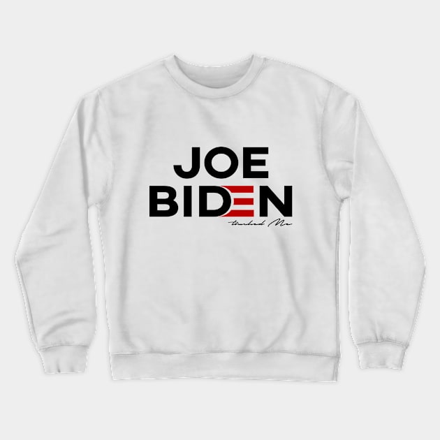 Joe Biden Touched me Crewneck Sweatshirt by Stellart